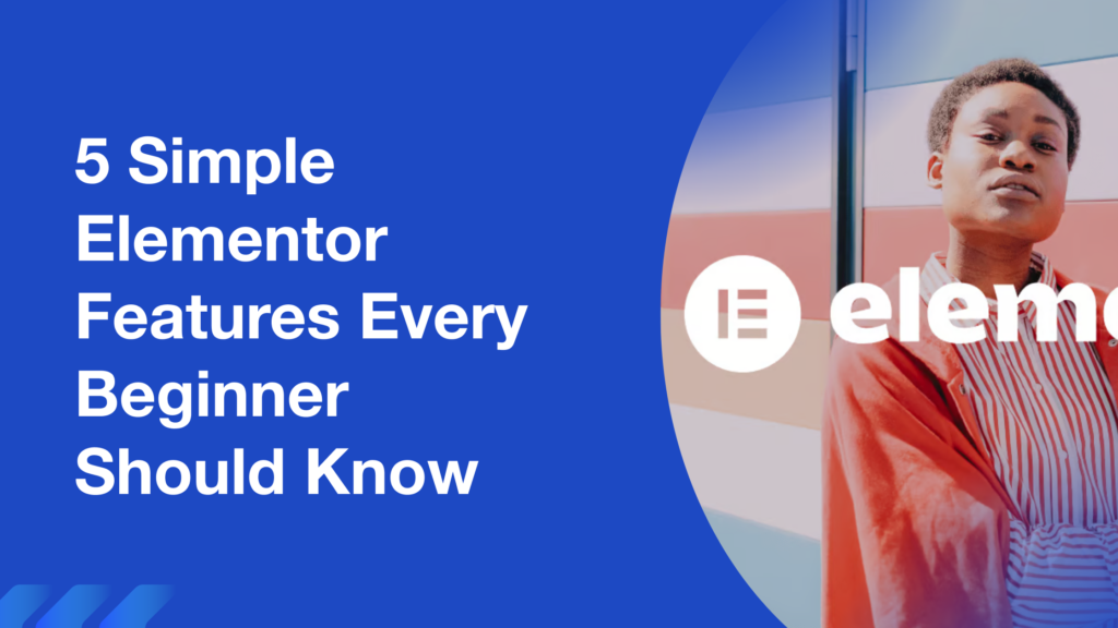 5 basic elementor features for beginners